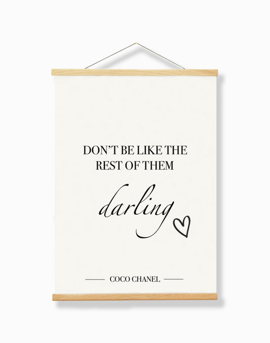 "Don't Be Like the Rest of Them Darling" - CoCo Chanel Quote A4 Print