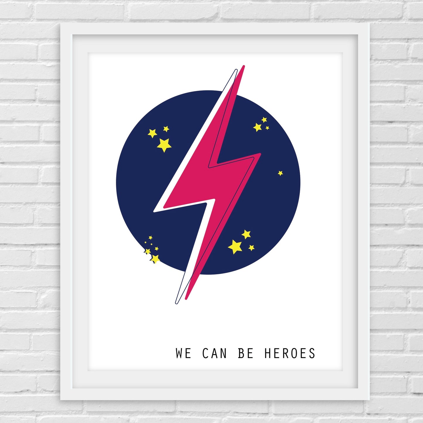 "We Can Be Heroes" - A4 Print